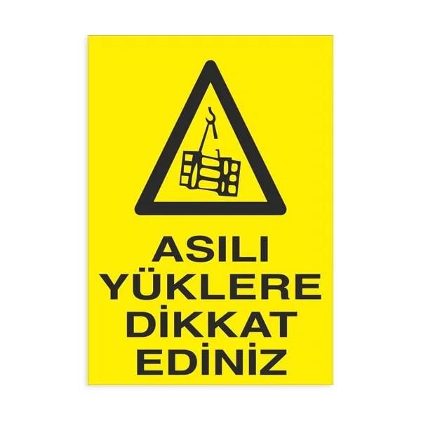 Asılı Yüklere Dikkat Ediniz