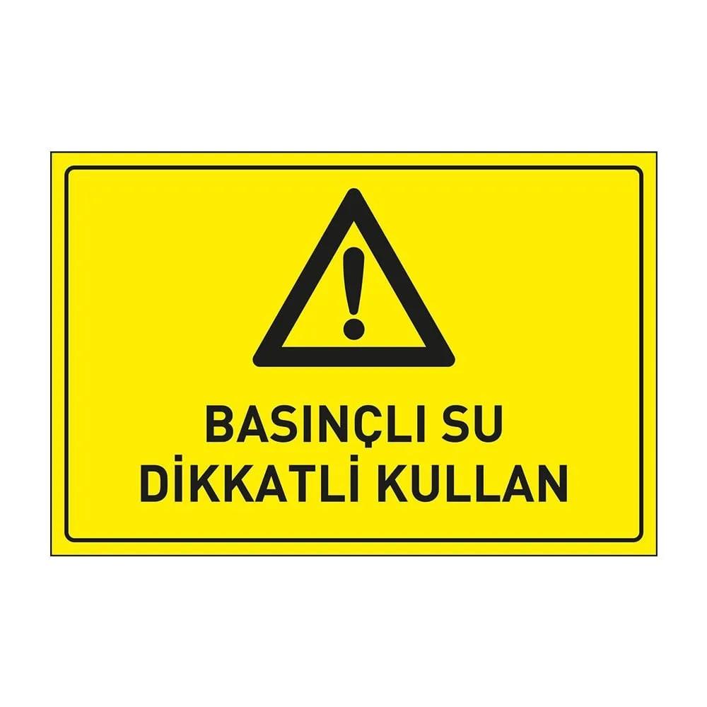Basınçlı Su Dikkatli Kullan Levhası