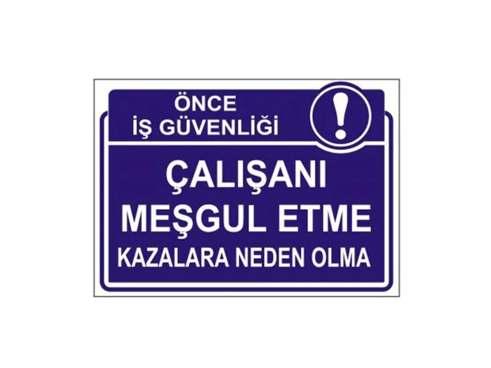 Çalışanı Meşgul Etme Kazalara Neden Olma Levhası