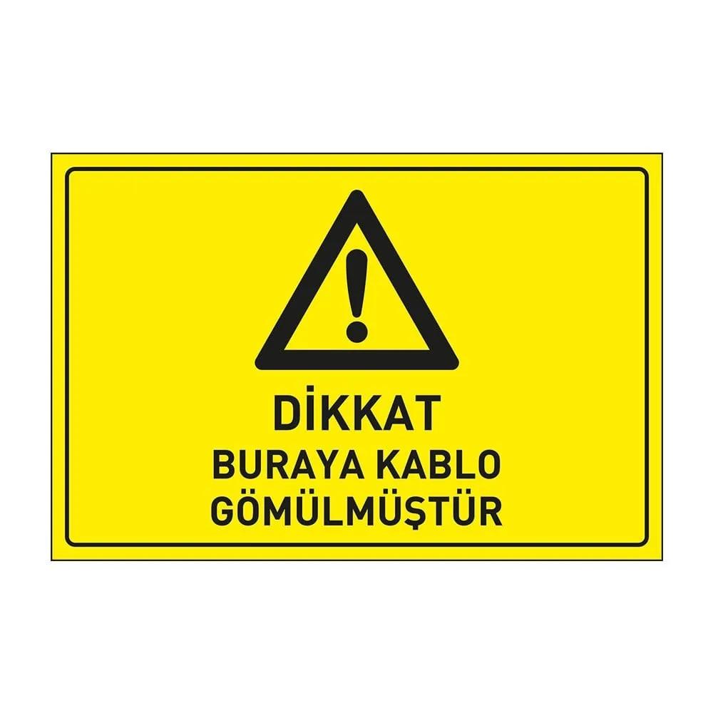 Dikkat Buraya Kablo Gömülmüştür Levhası