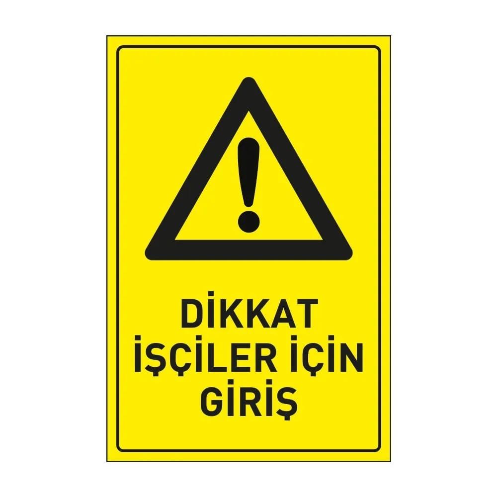 Dikkat İşçiler İçin Giriş Levhası