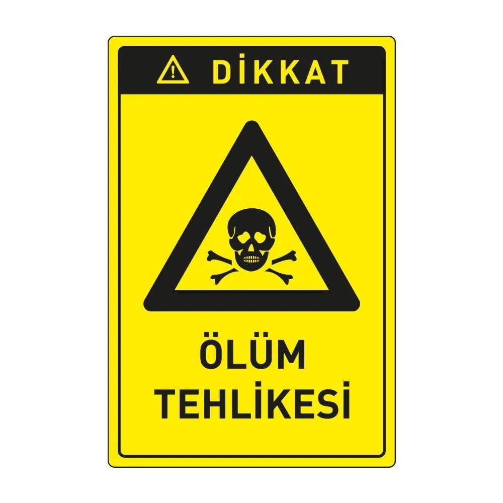 Dikkat Ölüm Tehlikesi Levhası