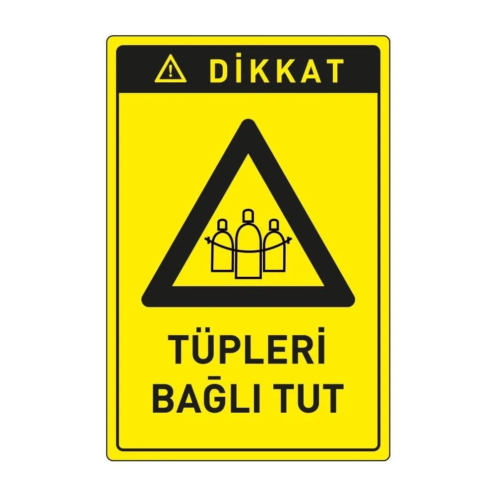Dikkat Tüpleri Bağlı Tut Levhası