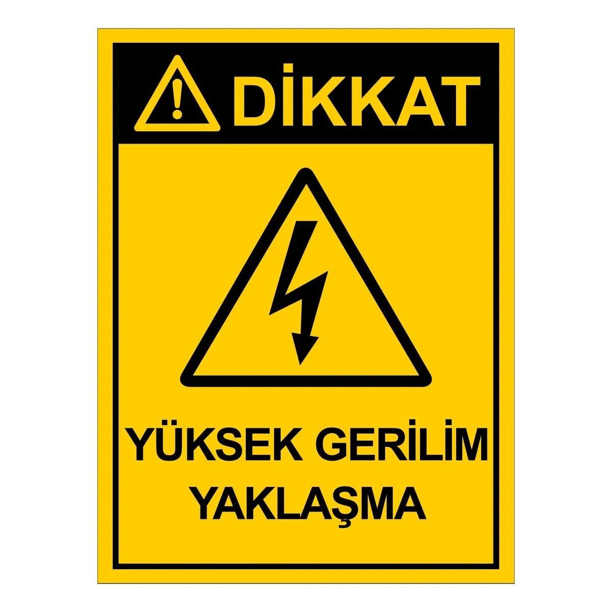Dikkat Yüksek Gerilim Yaklaşma Levhası