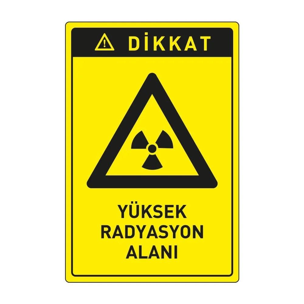 Dikkat Yüksek Radyasyon Alanı Levhası