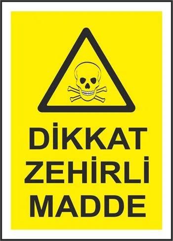 Dikkat Zehirli Madde