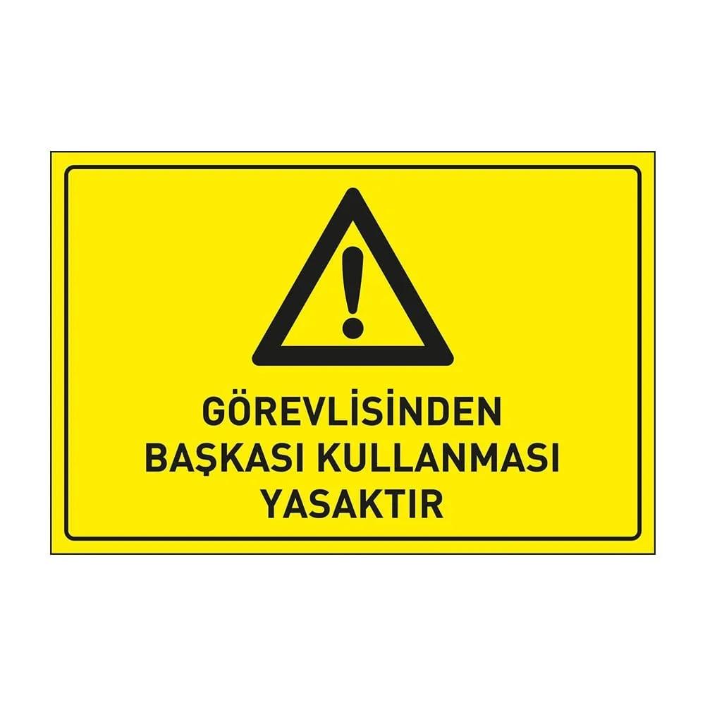 Görevlisinden Başkası Kullanması Yasaktır Levhası