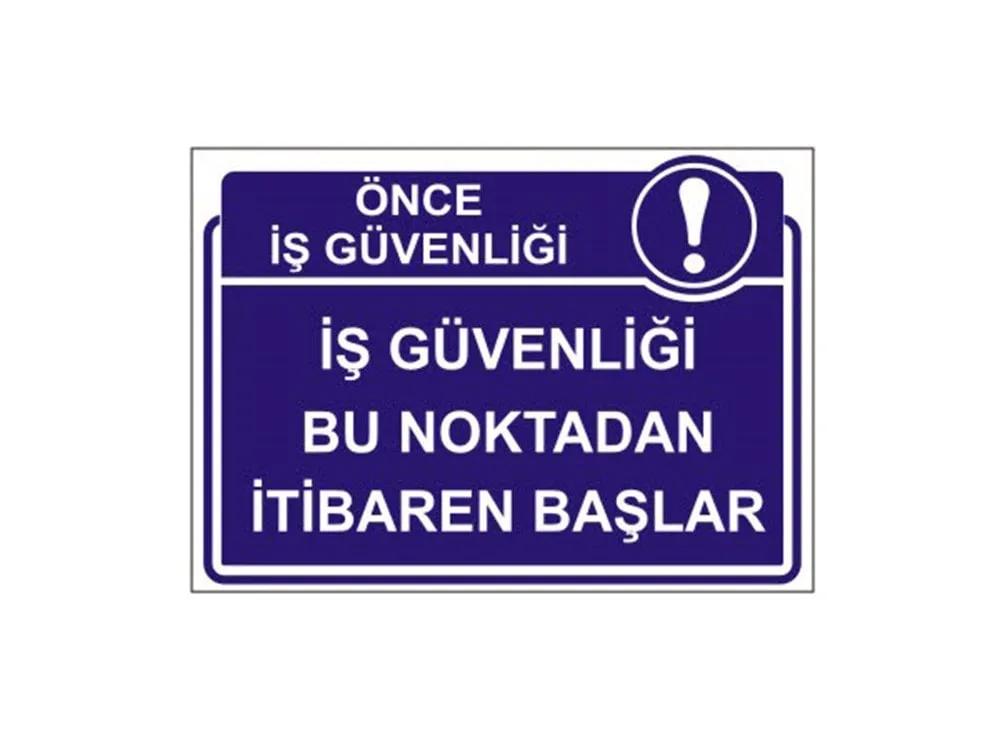 İş Güvenliği Bu Noktadan İtibaren Başlar Levhası