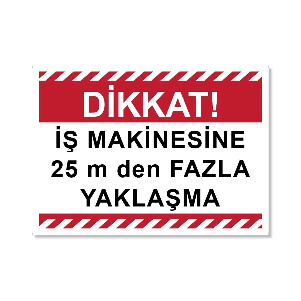 İş Makinesine 25M Den Fazla Yaklaşma