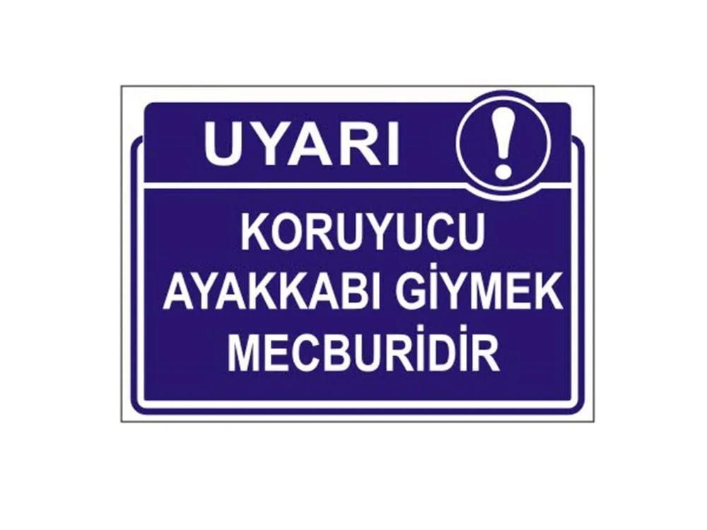 Koruyucu Ayakkabı Giymek Mecburidir Levhası
