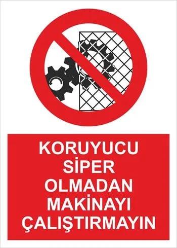 Koruyucu Siper Olmadan Makinayı Çalıştırmayın