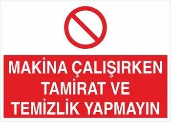Makina Çalışırken Tamirat ve Temizlik Yapmayınız
