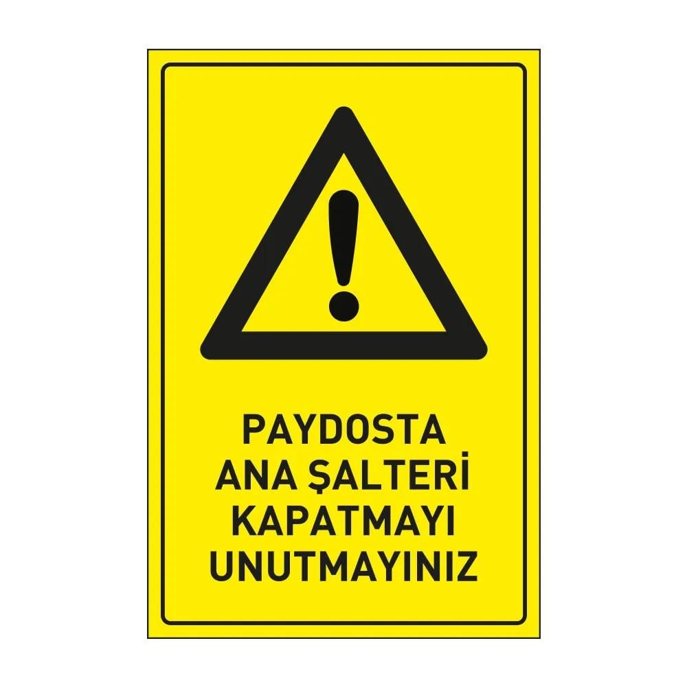 Paydosta Ana Şalteri Kapatmayı Unutmayınız Levhası
