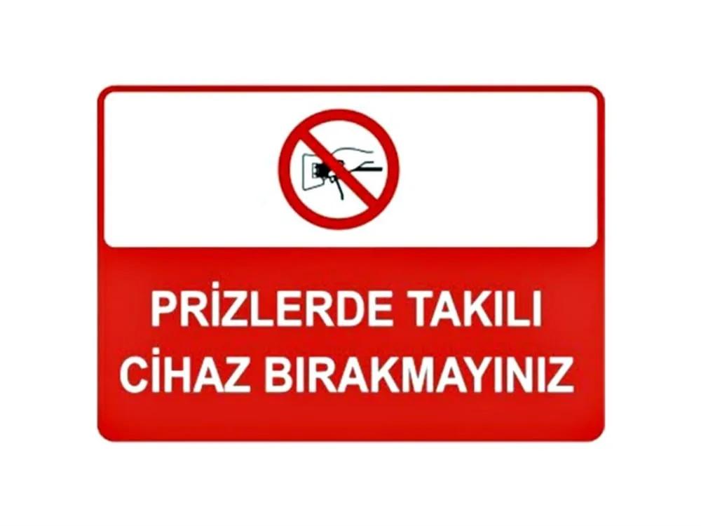 Prizlerde Takılı Cihaz Bırakmayınız Levhası