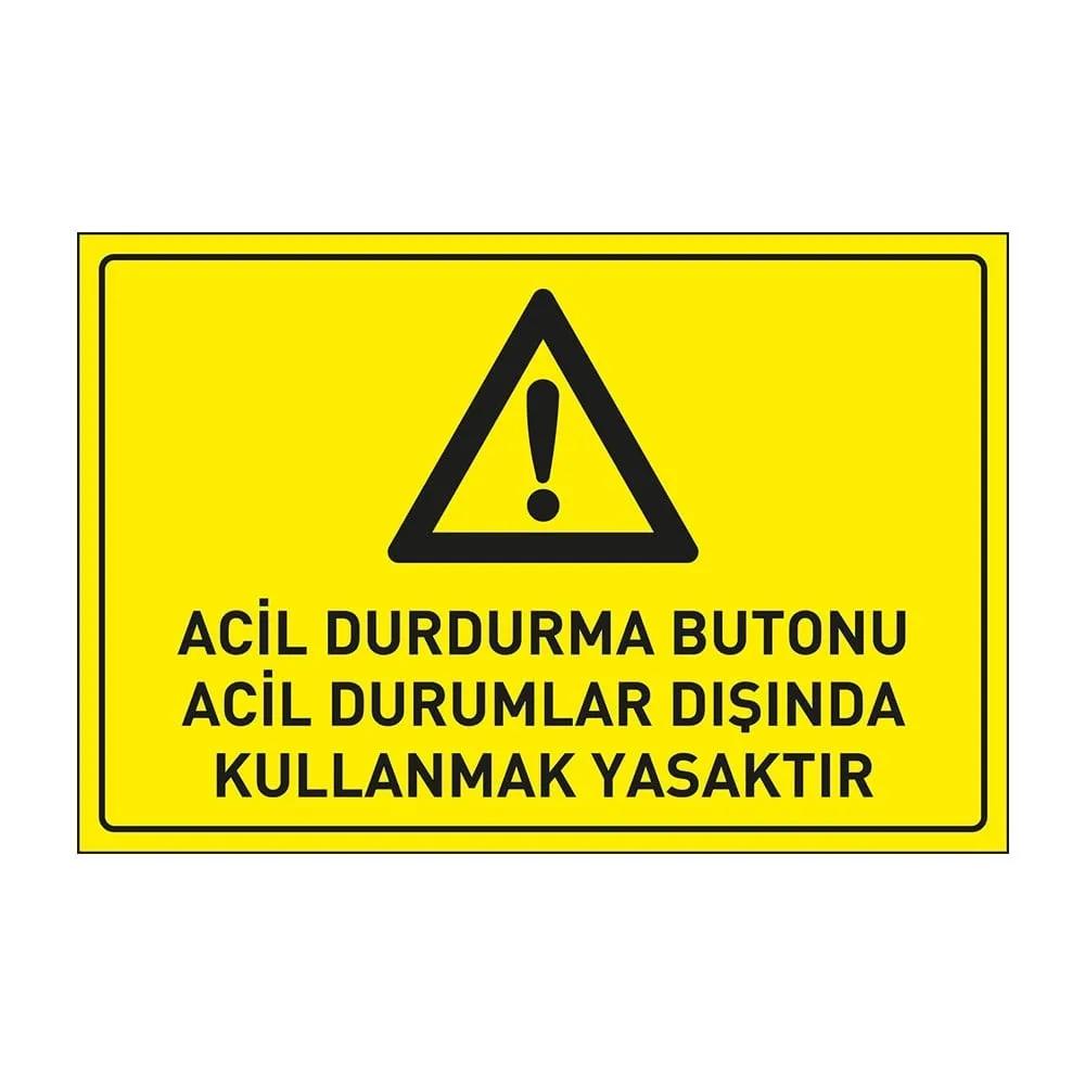 Acil Durdurma Butonu Acil Durumlar Dışında Kullanmak Yasaktır Levhası