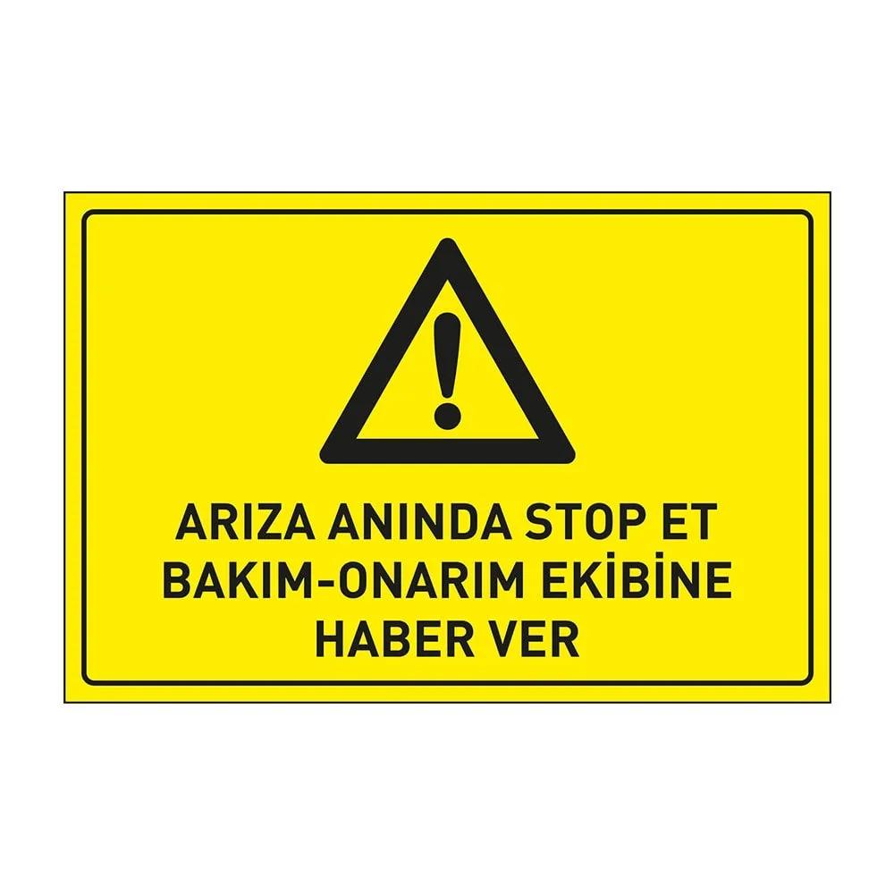 Arıza Anında Stop Et Bakım Onarım Ekibine Haber Ver Levhası