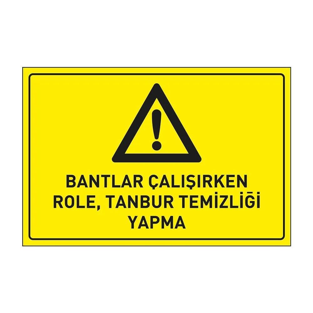 Bantlar Çalışırken Role.Tanbur Temizliği Yapma Levhası