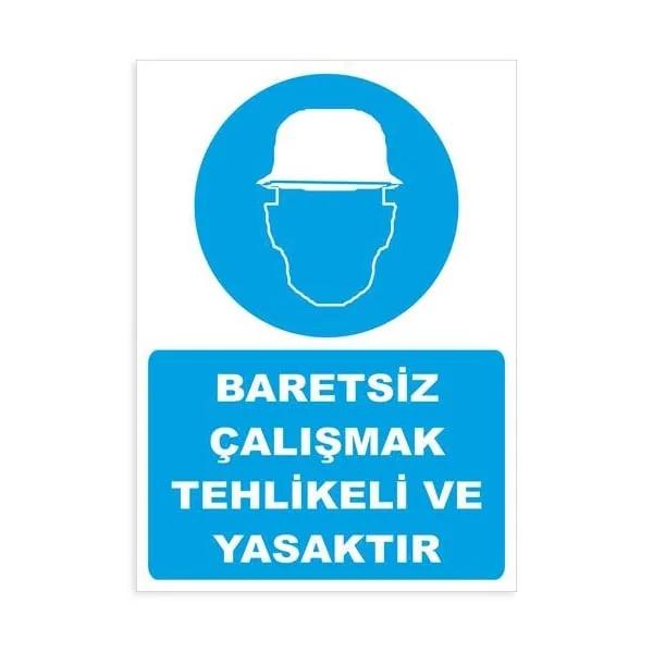 Baretsiz Çalışmak Tehlikeli ve Yasaktır