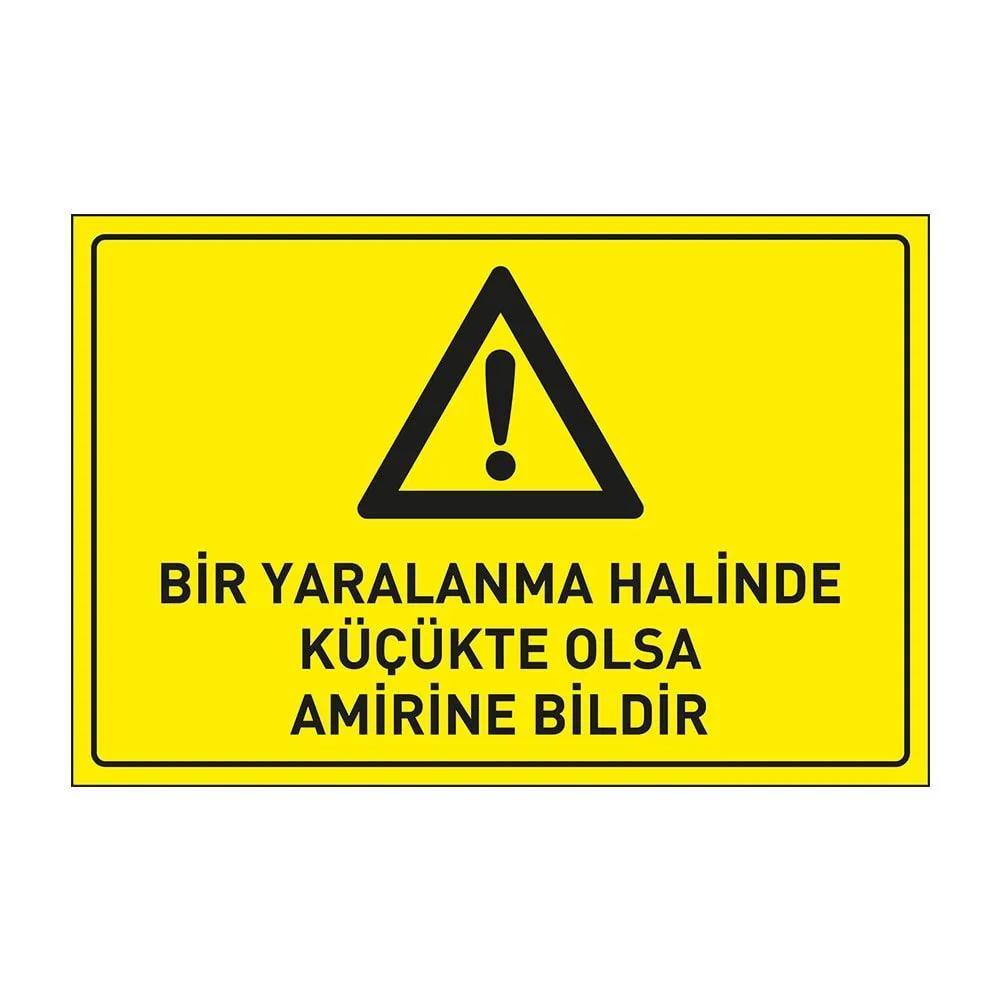 Bir Yaralanma Halinde Küçükte Olsa Amirine Bildir Levhası