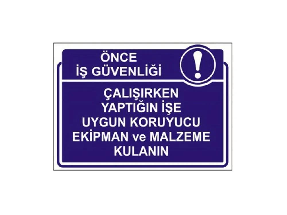 Çalışırken Yaptığın İşe Uygun Koruyucu Ekipman Ve Malzeme Kullanın Levhası