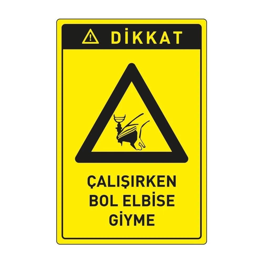Dikkat Çalışırken Bol Elbise Giyme Levhası