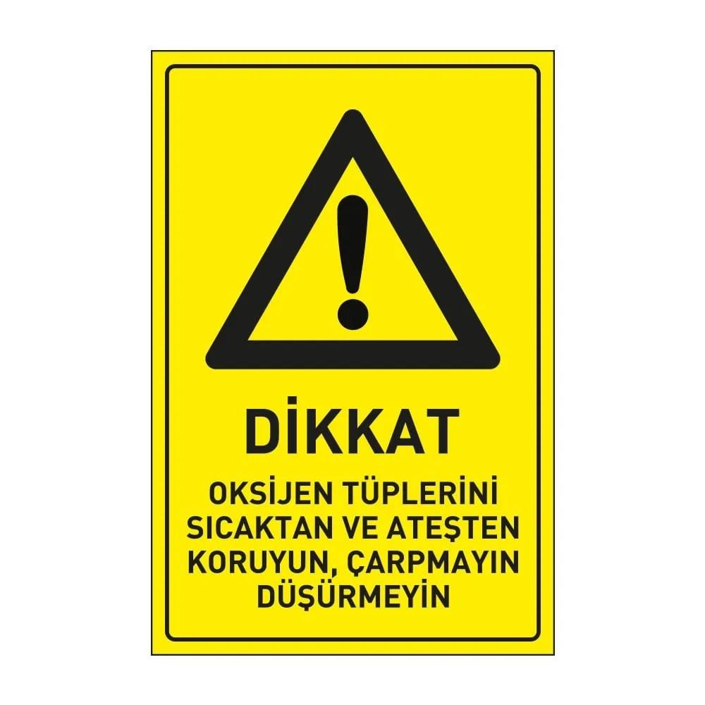 Dikkat Oksijen Tüplerini Sıcaktan ve Ateşten Koruyun Çarpmayın Düşürmeyin Levhası