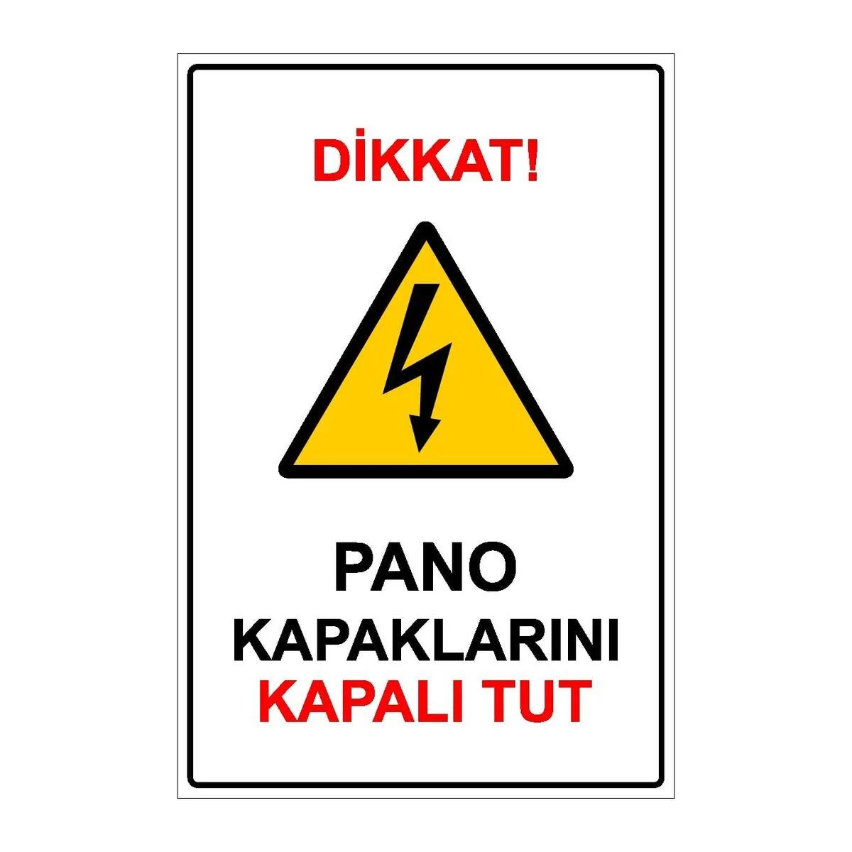 Dikkat Pano Kapaklarını Kapalı Tut Uyarı İkaz Levhası