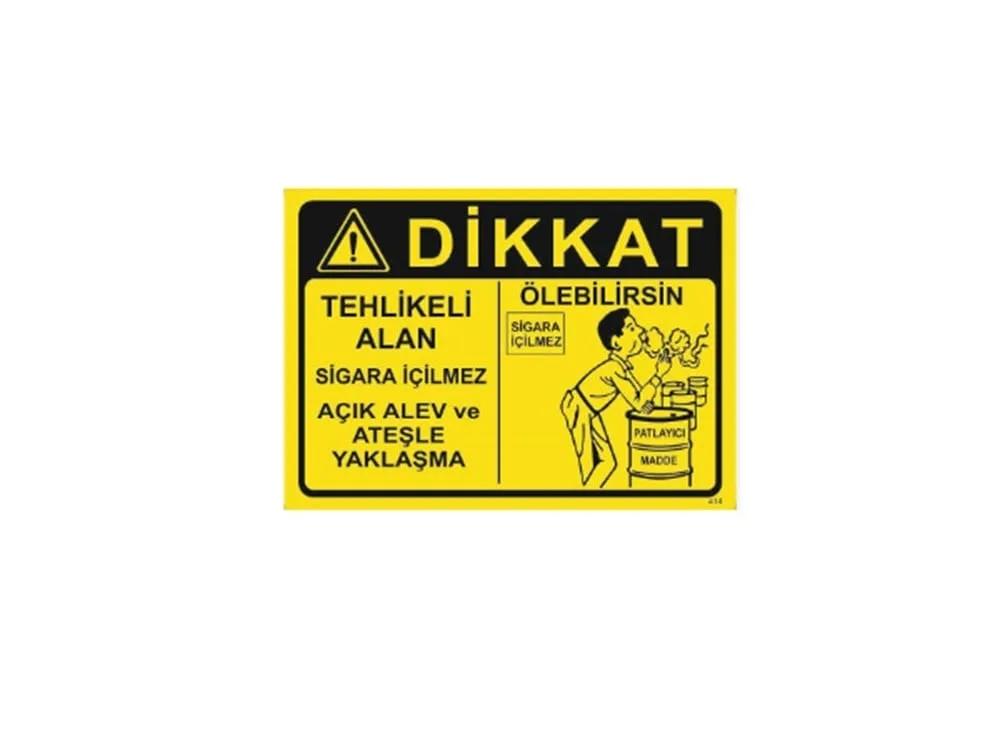 Dikkat Tehlikeli Alan Sigara İçilmez Açık Alev ve Ateşle Yaklaşma Levhası