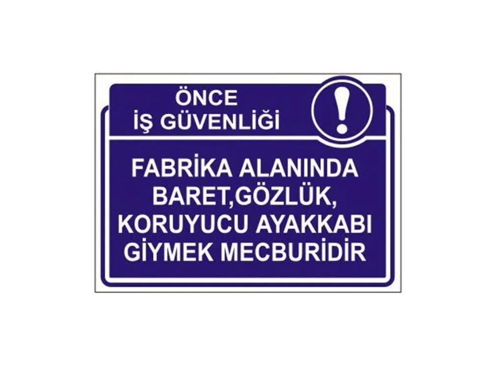 Fabrika Alanında Baret,Gözlük,Koruyucu Ayakkabı Giymek Mecburidir Levhası