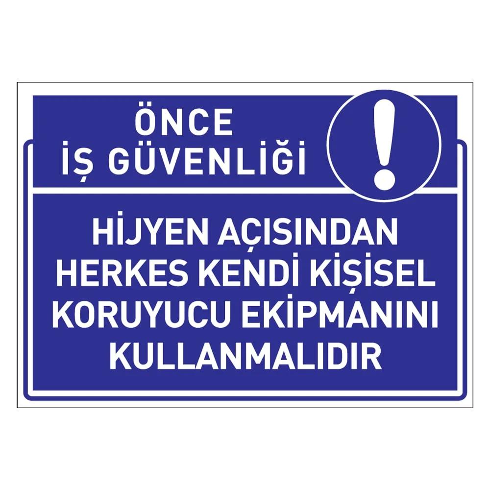 Hijyen Açısından Herkes Kendi Kişisel Koruyucu Ekipmanını Kullanmalı Levhası