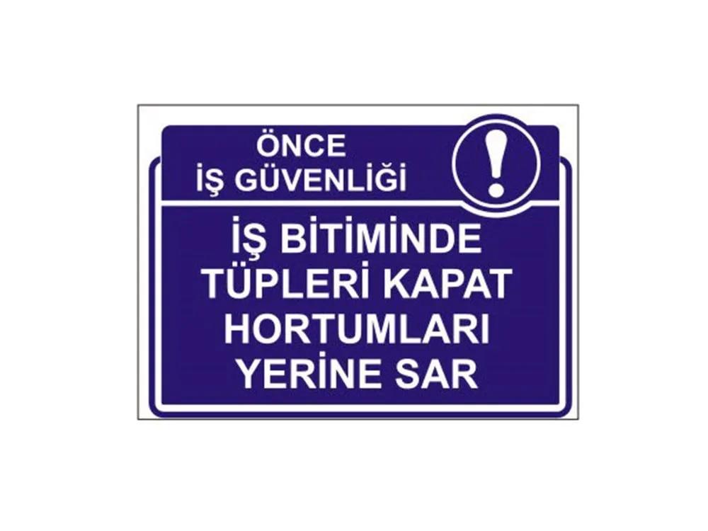 İş Bitiminde Tüpleri Kapat Hortumları Yerine Sar Levhası