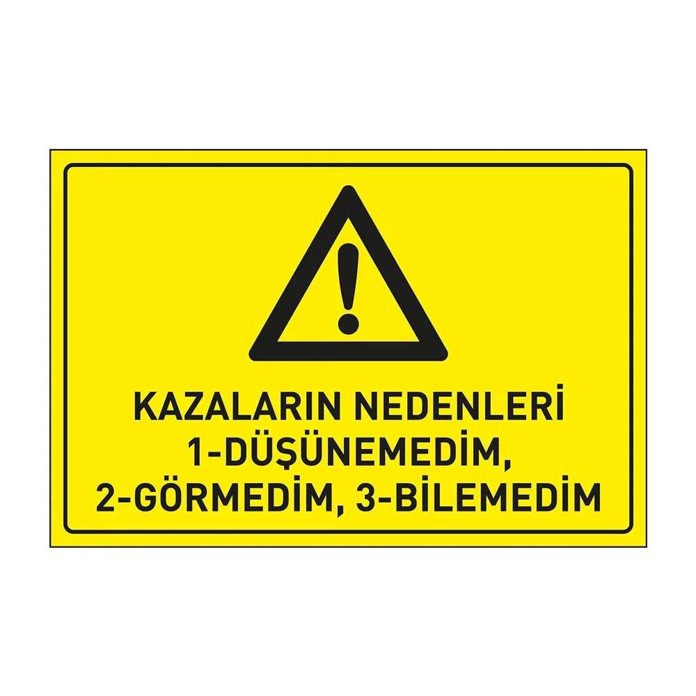 Kazaların Nedenleri;Düşünemedim Görmedim Bilemedim Levhası