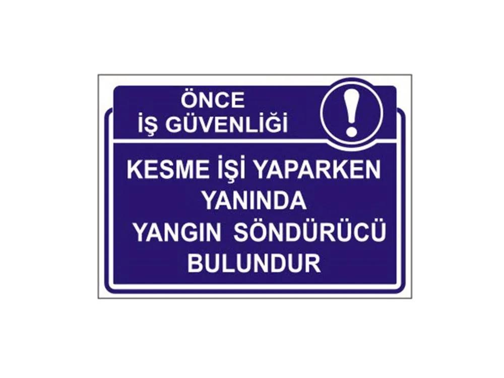 Kesme İşi Yaparken Yanında Yangın Söndürücü Bulundur Levhası