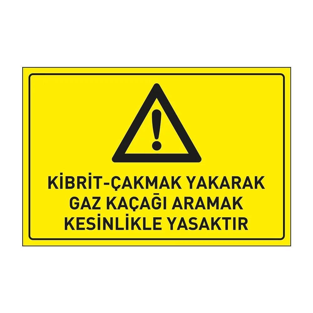 Kibrit-Çakmak Yakarak Gaz Kaçağı Aramak Kesinlikle Yasaktır Levhası
