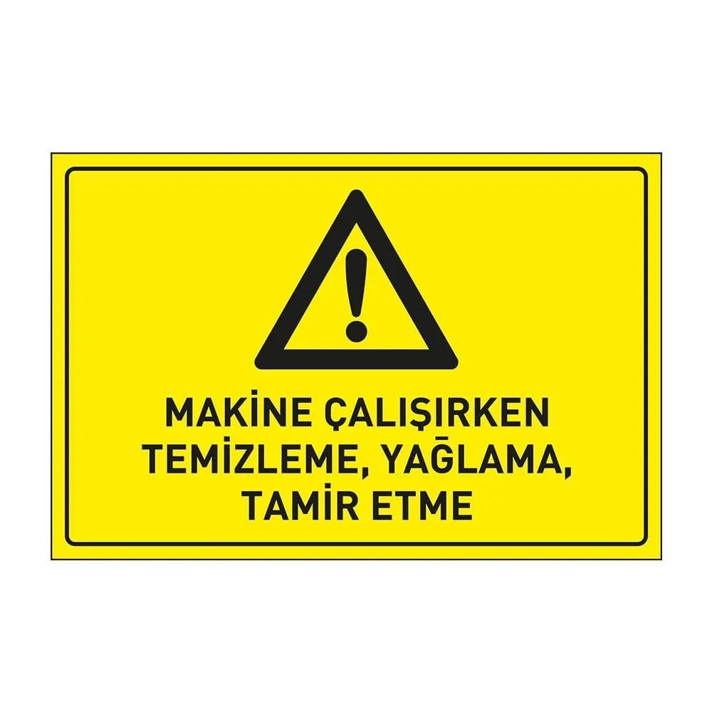 Makina Çalışırken TemizlemeYağlamaTamir Etme Levhası