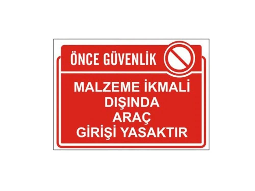 Malzeme İkmali Dışında Araç Girişi Yasaktır