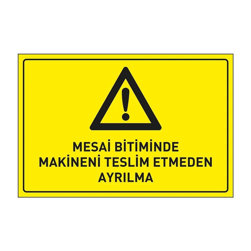 Mesai Bitiminde Makinanı Teslim Etmeden Ayrılma Levhası