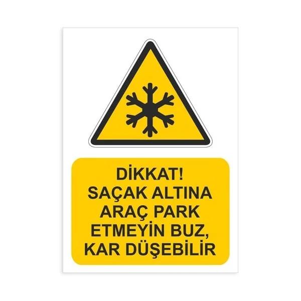 Saçak Altına Araç Park Etmeyin Buz, Kar Düşebilir