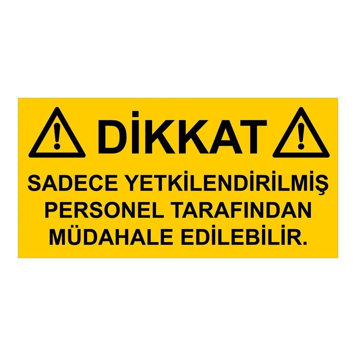 Sadece Yetkilendirilmiş Personel Tarafından Müdahale Edebilir