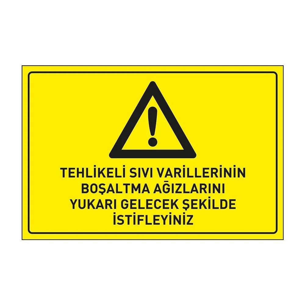 Tehlikeli Sıvı Varillerinin Boşaltma Ağızlarının Yukarı Gelecek Şekilde İstifleyiniz Levhası