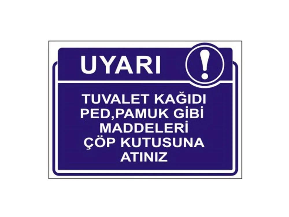 Tuvalet Kağıdı Ped,Pamuk Gibi Maddeleri Çöp Kutusuna Atınız Levhası