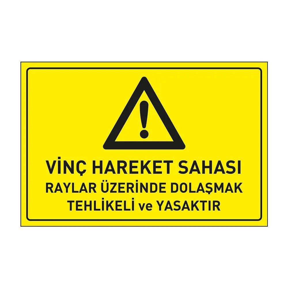 Vinç Hareket Sahası Raylar Üzerinde Dolaşmak Tehlikeli ve Yasaktır Levhası