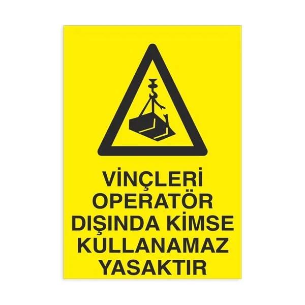Vinçleri Operatör Dışında Kimse Kullanamaz Yasaktır