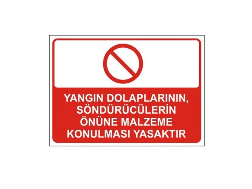 Yangın Dolaplarının Söndürücülerin Önüne Malzeme Konulması Yasaktır Levhası