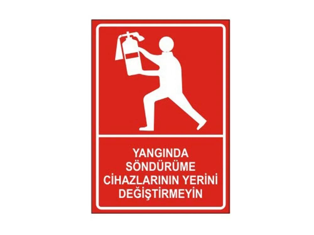 Yangın Söndürme Cihazlarının Yerini Değiştirmeyin Levhası