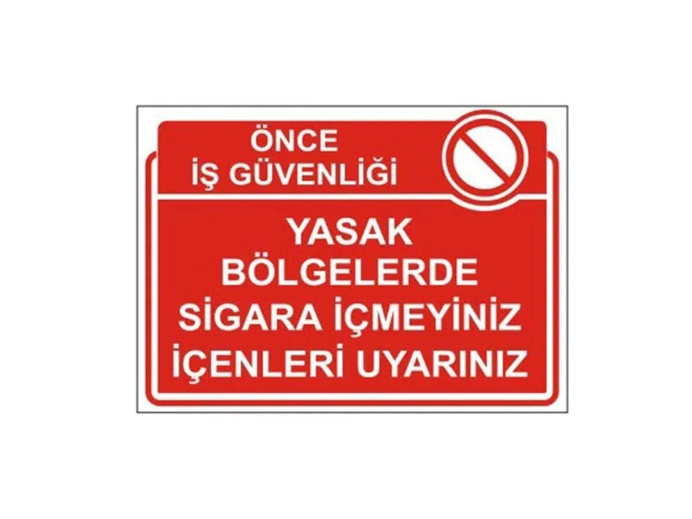 Yasak Bölgelerde Sigara İçmeyiniz İçenleri Uyarınız Levhası